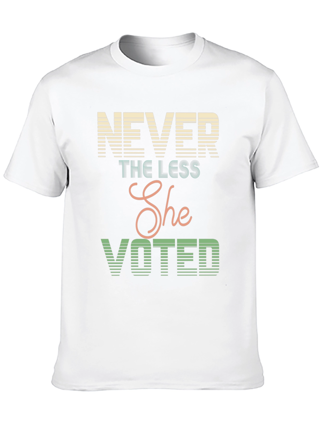 Never The Less She Voted T-Shirt