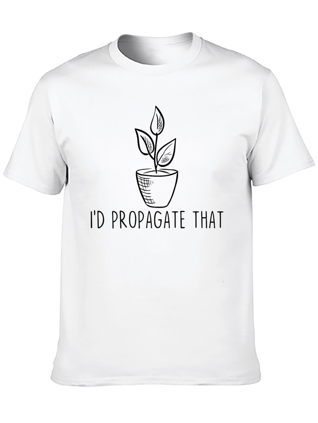 Id Propagate That T-Shirt Plant Lover Gift