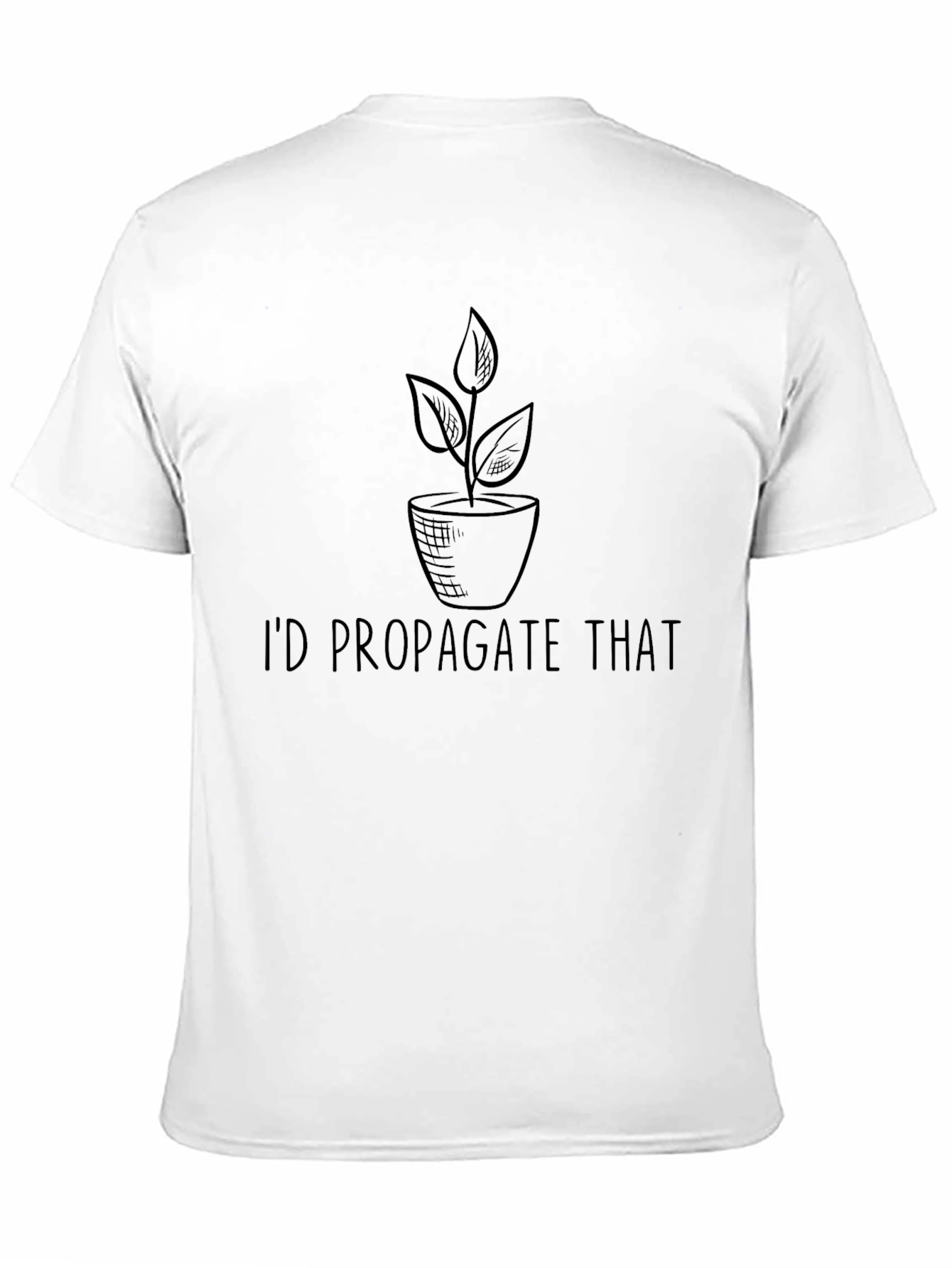 Id Propagate That T-Shirt Plant Lover Gift