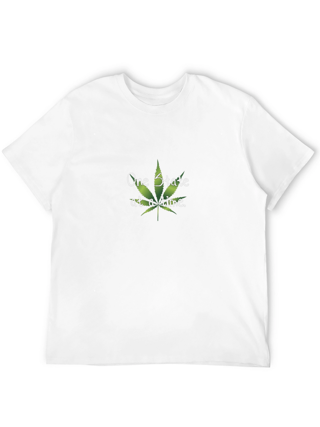 One State at a Time Marijuana Leaf T-Shirt