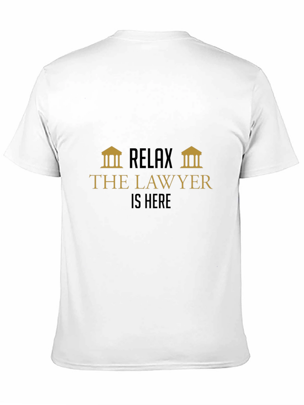 Relax The Lawyer is Here - Graphic Tee