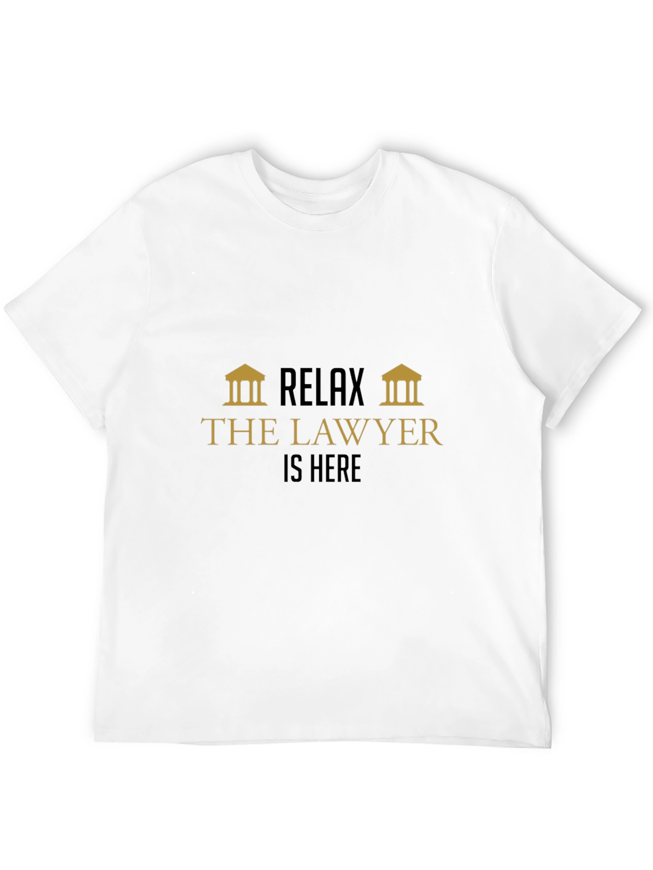 Relax The Lawyer is Here - Graphic Tee