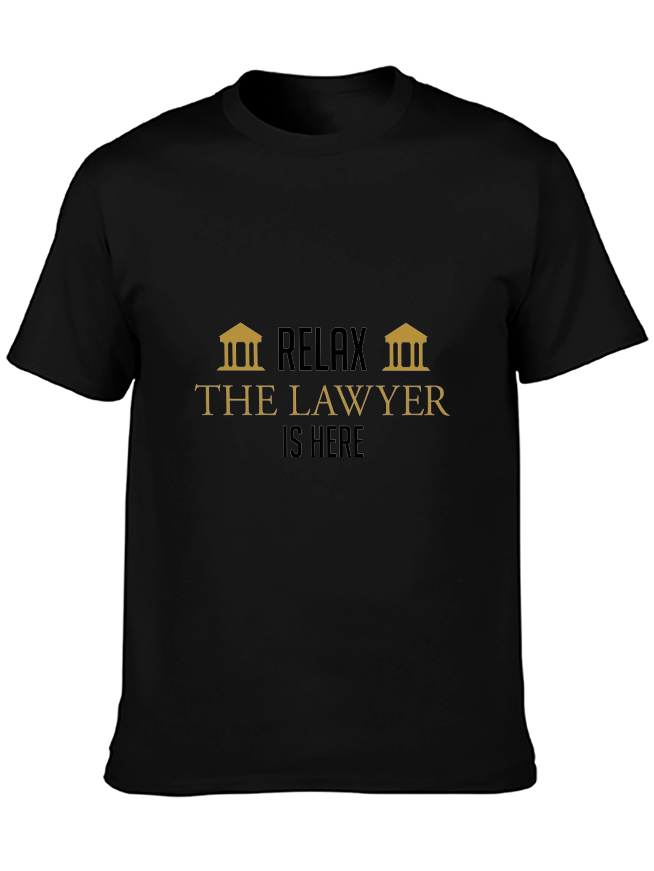 Relax The Lawyer is Here - Graphic Tee