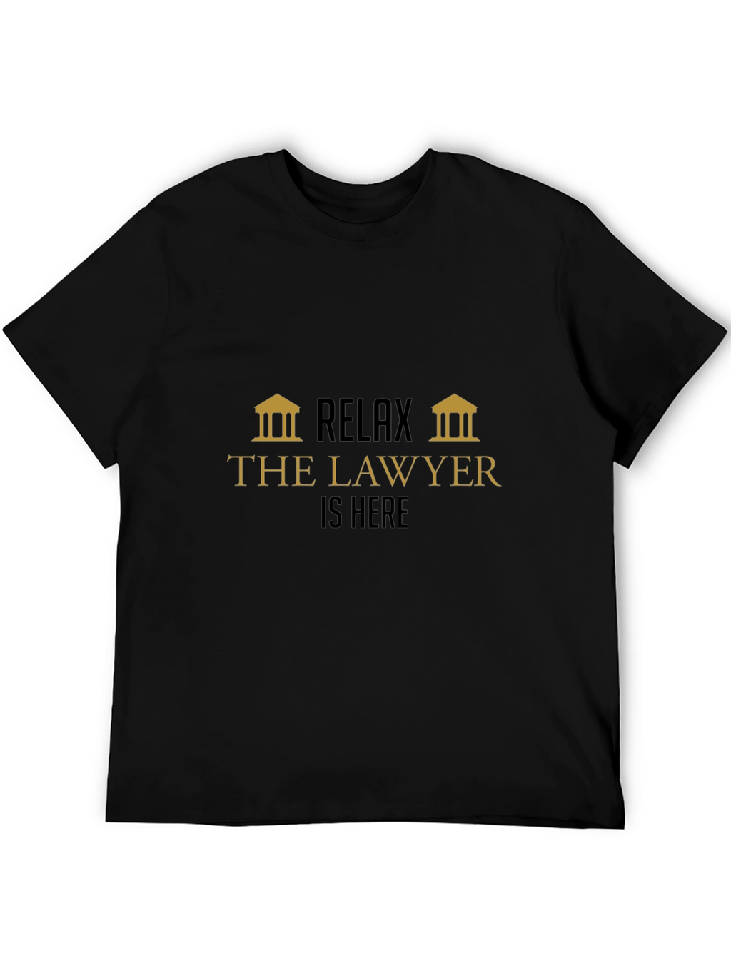 Relax The Lawyer is Here - Graphic Tee