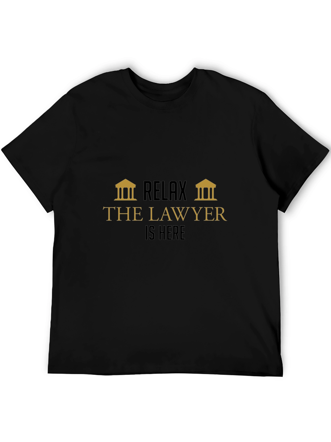 Relax The Lawyer is Here - Graphic Tee
