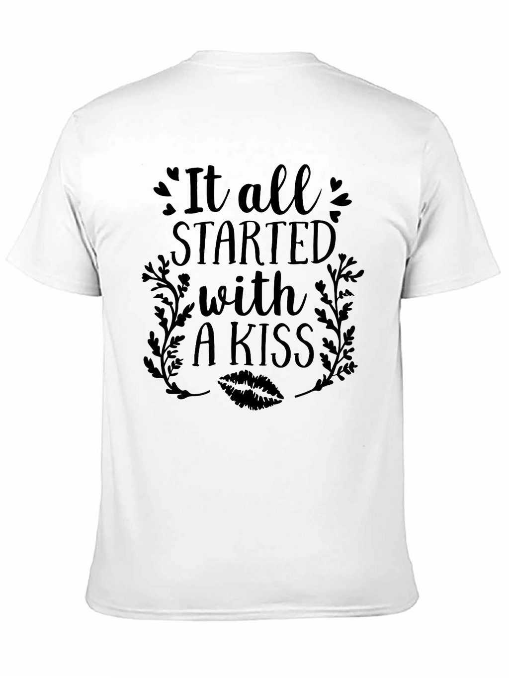 It All Started With a Kiss Graphic T-Shirt