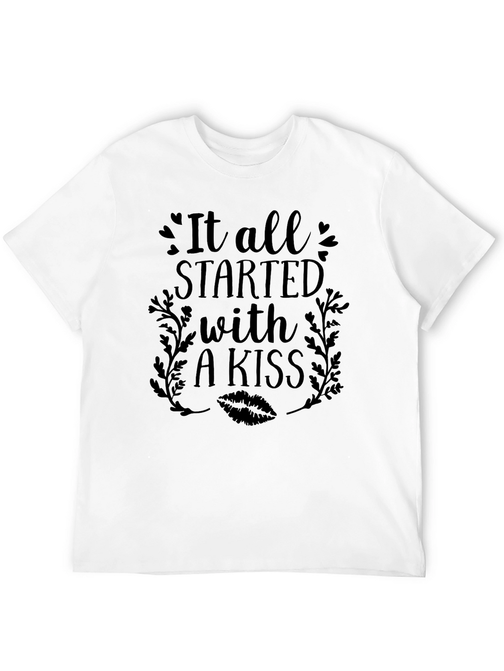 It All Started With a Kiss Graphic T-Shirt